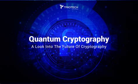 Quantum Cryptography Future Of Cryptography Triotech Systems