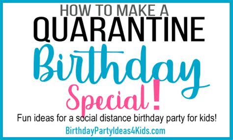 Since it's likely that you'll miss out on decorating the inside of your house for a birthday bash, try. Quarantine Birthday Party for Kids