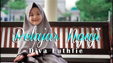 Lagu Anak Anak Islami Belajar Ngaji Diva Luthfie Youtube
