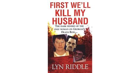 First We'll Kill My Husband by Lyn Riddle