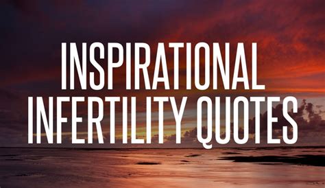 23 Inspirational Quotes To Help Inspire Your Fertility Journey