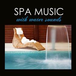 Spa Music With Water Sounds Relaxing Spas Songs With Sea And Ocean