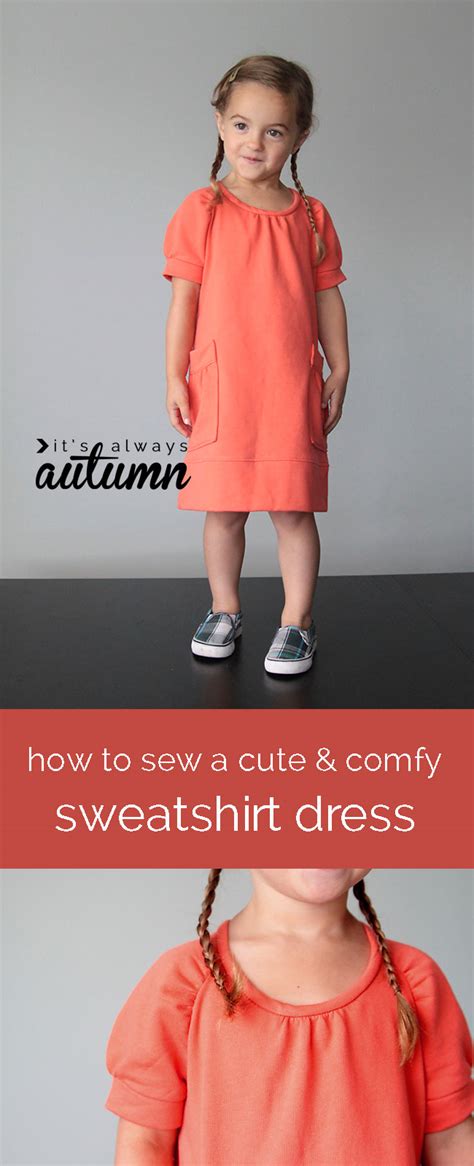 Cute And Comfy Sweatshirt Dress Girls Sewing Tutorial Its Always Autumn