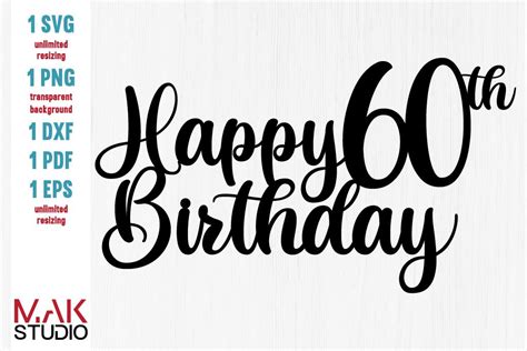 Happy 60th Birthday Cake Topper Svg Happy Birthday Cake Topper Svg
