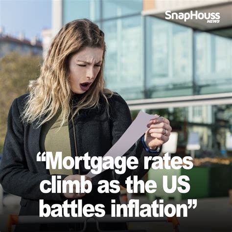 Snaphouss—mortgage Rates Climb As The Us Battles Inflation