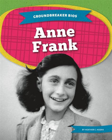 Anne Frank By Heather C Hudak Paperback Barnes And Noble®