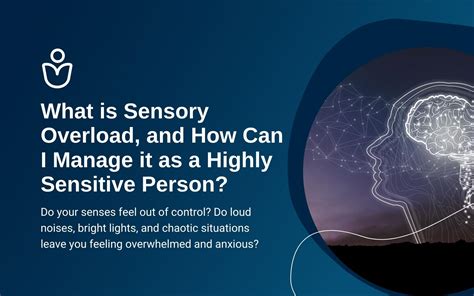 What Is Sensory Overload And How Can I Manage It As A Highly Sensitive
