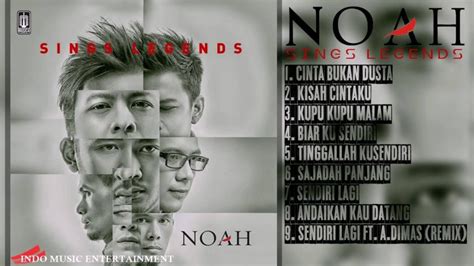 Noah Full Album Sings Legends 2016 Lagu Indonesia Terbaru Youtube