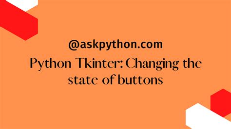 Python Tkinter Changing The State Of Buttons AskPython