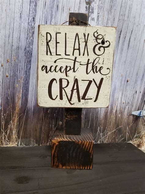 Relax And Accept The Crazy Sign Plaque With Display Stand Etsy