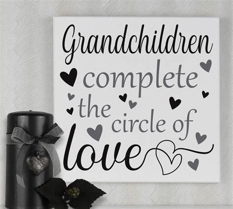 A Sign That Says Grandchilden Complete The Circle Of Love