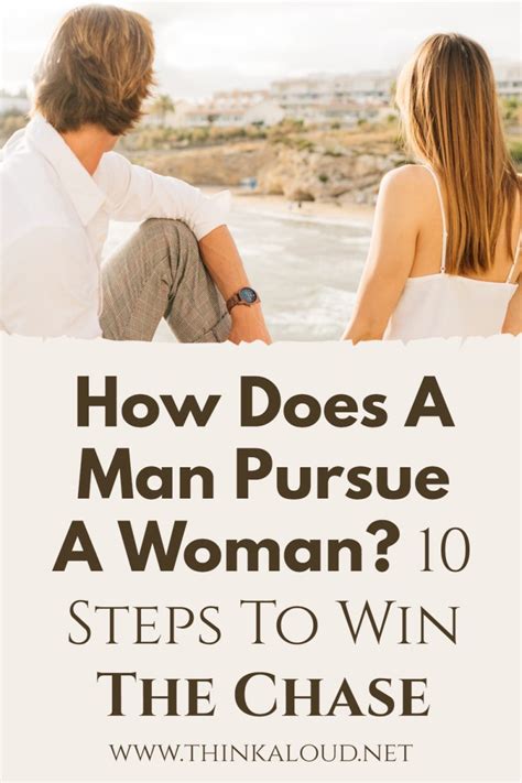 How Does A Man Pursue A Woman 10 Steps To Win The Chase