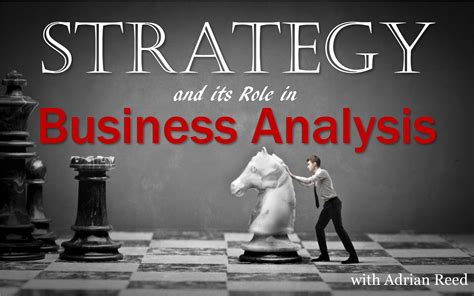Strategy and its Role in Business Analysis