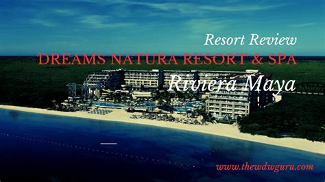 dreams natura resort and spa review guru travel