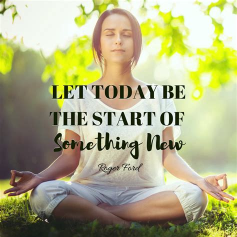 Let Today Be The Start Of Something New Want To Know More About Healing