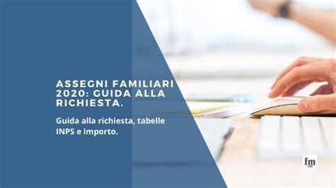 Assegni Familiari 2020 Guida Alla Richiesta Tabelle E Importo