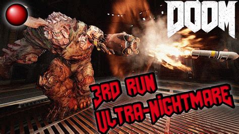 Doom 2016 Ultra Nightmare Live Third Time Youtube