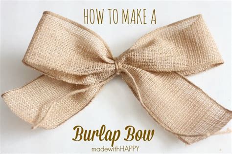 Few things i can think of now are. How to make a Burlap Bow - Made with HAPPY