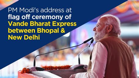 pm modi s address at flag off ceremony of vande bharat express between bhopal and new delhi youtube