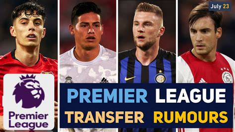 Transfer News Premier League Transfer News And Rumours Updates July 23 Youtube