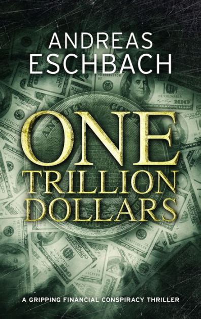One Trillion Dollars An Absolutely Gripping Page Turning Thriller