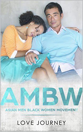 Ambw Asian Men Black Women Movement By Love Journey Goodreads