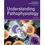 Understanding Pathophysiology / Edition 5 By Sue E Huether RN PhD 