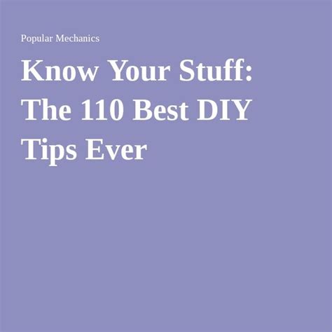 Know Your Stuff The 110 Best Diy Tips Ever Fun Diys Knowing You Diy