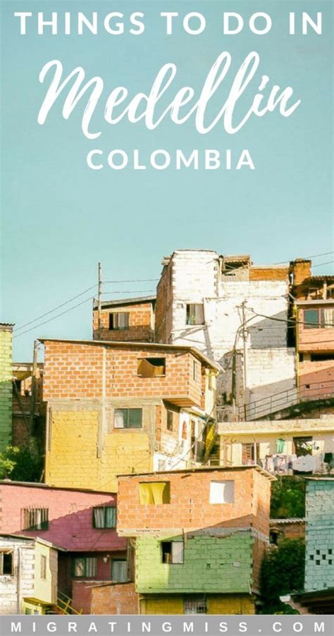 Medellin Itinerary The Top Things To Do In Colombias Largest City