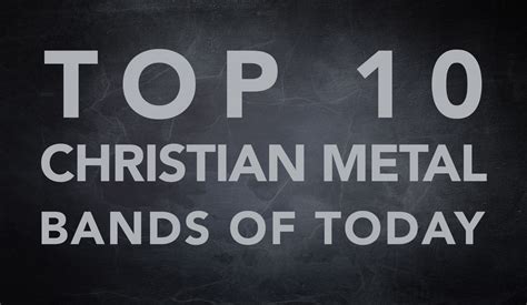 Top 10 Christian Metal Bands Of Today