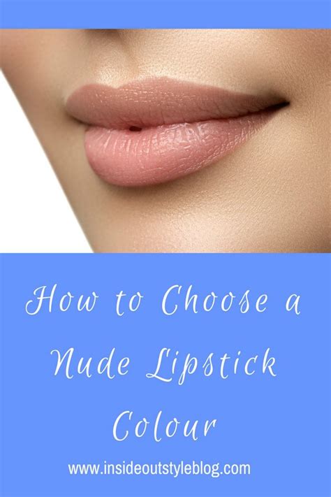 How To Choose A Nude Lipstick Colour Inside Out Style