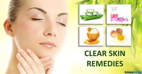 Home Remedies To Get Clear Skin For All Skin Types Timeshood