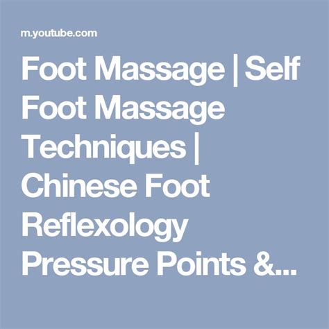 Foot Massage Self Foot Massage Techniques Chinese Foot Reflexology