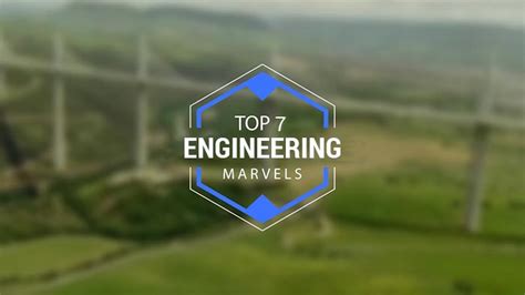 Top Seven Engineering Wonders Of The World