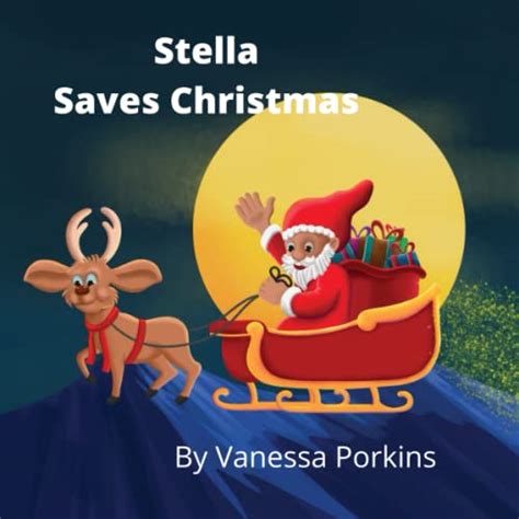 Stella Saves Christmas By Vanessa Porkins Goodreads