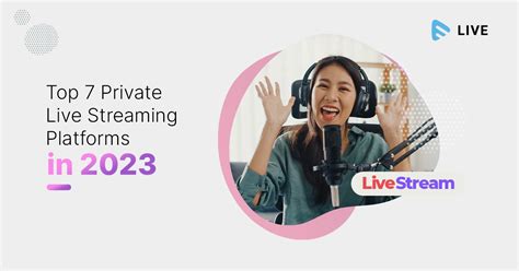 Top 7 Private Live Streaming Platforms In 2023 Muvi Live