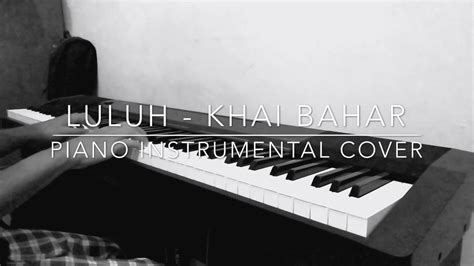 #ame2018 | luluh khai bahar, jatuh bangun haqiem rusli, luar biasa ismail izzani. Luluh - Khai Bahar (Piano Instrumental Cover) - YouTube