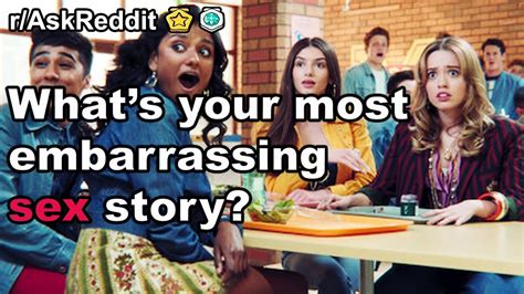 Whats Your Most Embarrassing Sex Story R AskReddit Stories YouTube