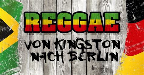 Reggae Made In Germany Von Kingston Nach Berlin Udiscover