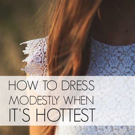 how to dress modestly when it s hot modest dresses modesty christian modesty