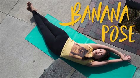 Banana Pose Stretches And Balances Superficial And Deep Back Muscles