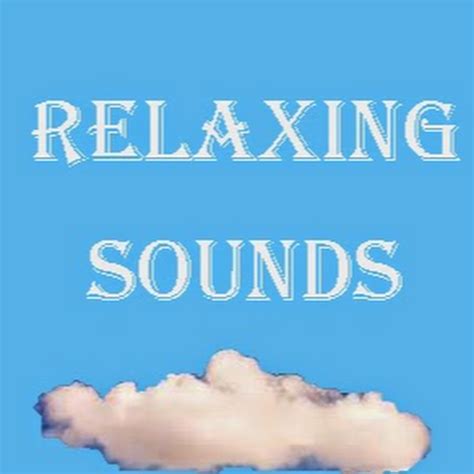 Relaxing Sounds Youtube