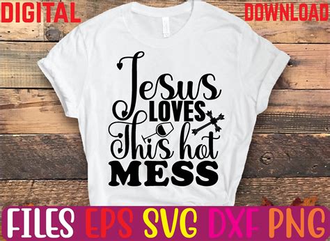 Jesus Loves This Hot Mess Svg Graphic By Habiba Creative Studio Creative Fabrica