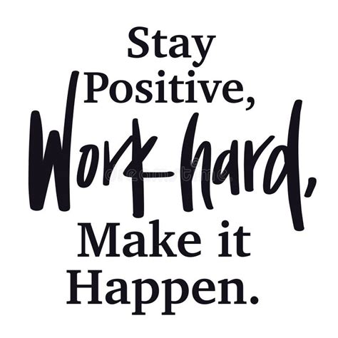 Inspirational Quote Stay Positive Work Hard Make It Happen Stock
