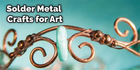 How To Solder Metal Crafts For Art Explained In 10 Steps 2023