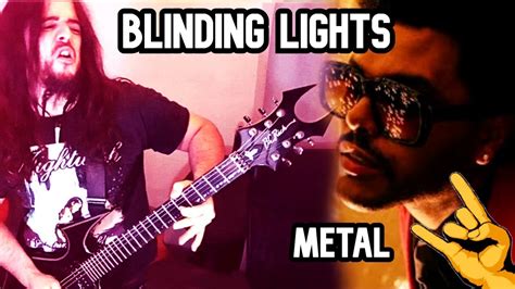 The Weekend Blinding Lights Metal Version Youtube