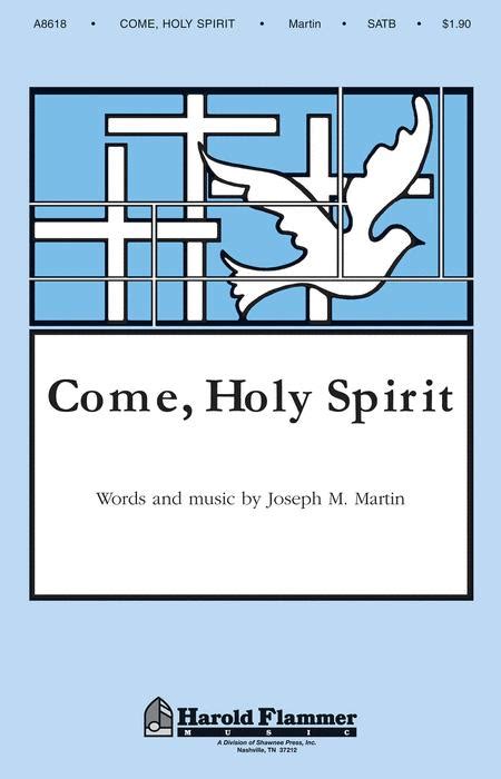 Come Holy Spirit By Joseph M Martin Octavo Sheet Music For Choral