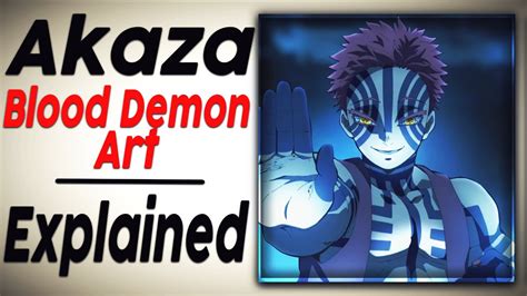 Akaza Blood Demon Art Explained Demon Slayer Youtube