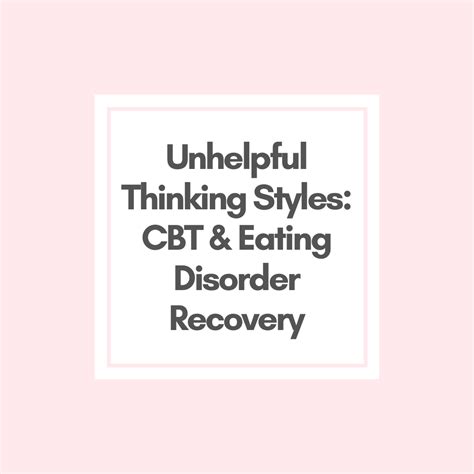 Unhelpful Thinking Styles Cbt And Eating Disorder Recovery — Balance