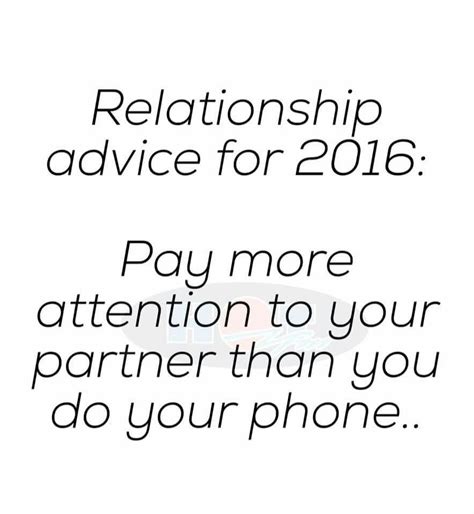 Relationship Advice For 2016 Pay More Attention To Your Partner Than You Do To Your Phone